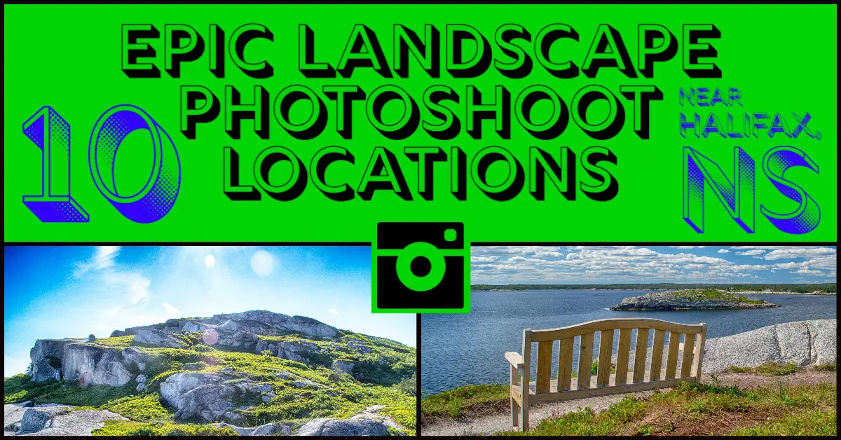 Best Landscape Photoshoot locations in Halifax, Nova Scotia