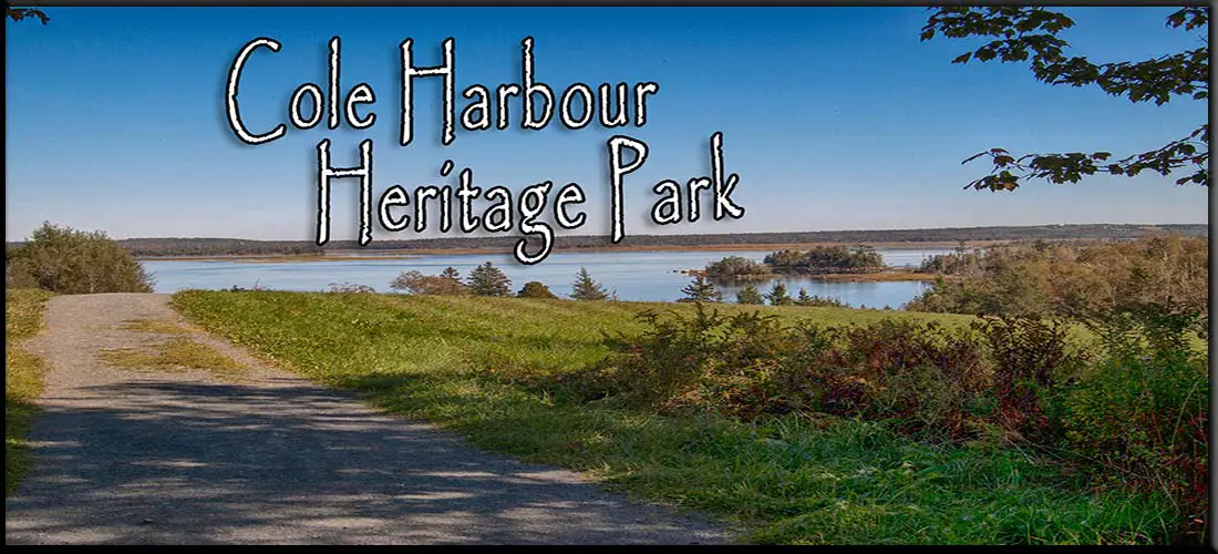 Cole Harbour Heritage Park Virtual Tour Cole Harbour Heritage Park Map & Guide - Halifax, NS