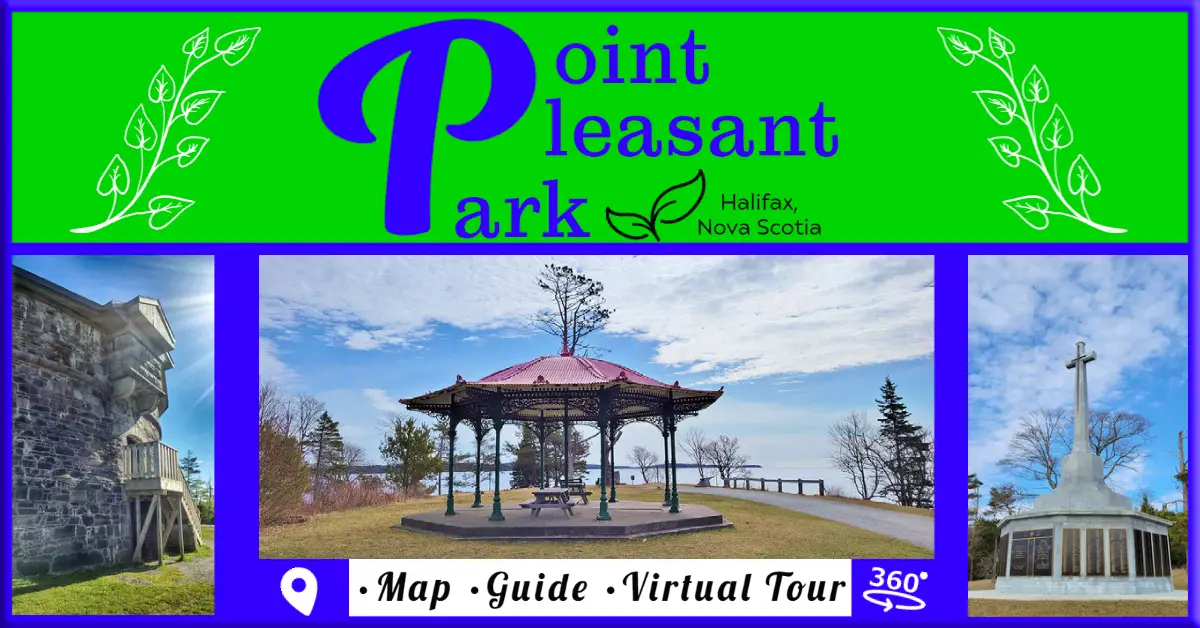 Point Pleasant Park in Halifax, Nova Scotia - Map, Guide & Virtual Tour