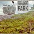 West Dover Provincial Park Map And Hiking Guide - Halifax, Nova Scotia