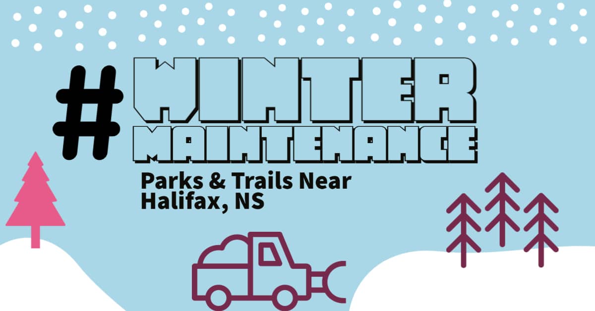 Trails With Winter Maintenance Near Halifax, Nova Scotia