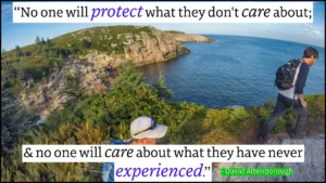 A photo of two people hiking Duncan's Cove overlayed with text reading; "No one will protect what they don't care about; & no one will care about what they have never experienced."